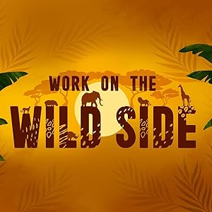 Work on the Wild Side