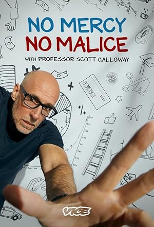 No Mercy, No Malice With Professor Scott Galloway