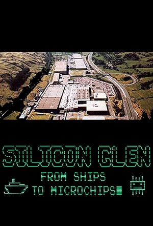 Silicon Glen: From Ships to Microchips