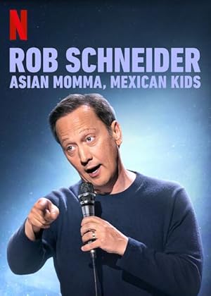 Rob Schneider: Asian Momma, Mexican Kids