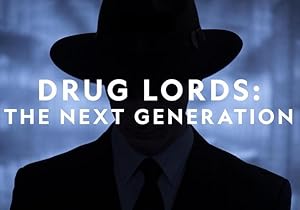 Drug Lords: The Next Generation