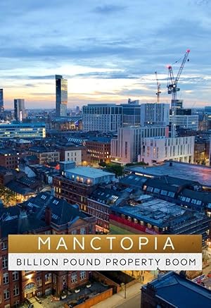 Manctopia: Billion Pound Property Boom