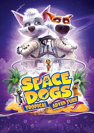 Space Dogs: Tropical Adventure