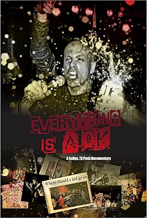 Everything is A OK: A Dallas, TX Punk Documentary