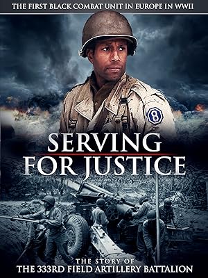 Serving For Justice The Story Of The 333Rd Field Artillery Battalion