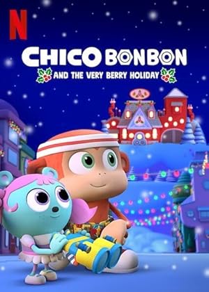 Chico Bon Bon and the Very Berry Holiday