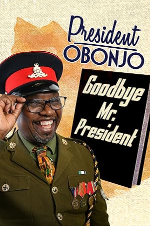 President Obonjo: Goodbye Mr. President