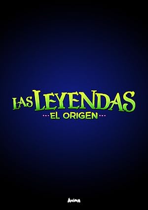 Las Leyendas: El Origen