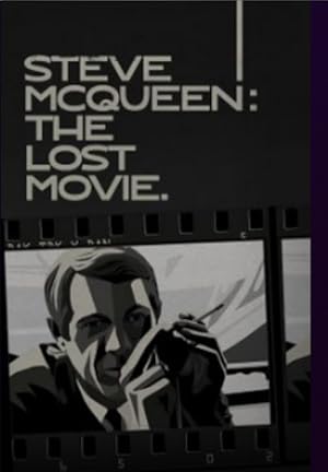 Steve McQueen: The Lost Movie