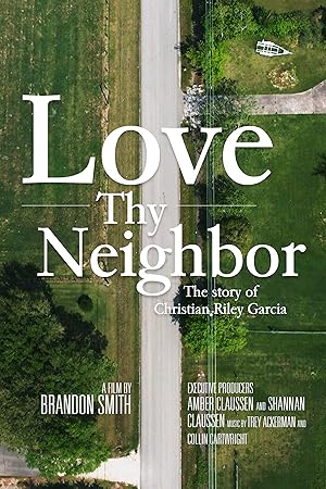 Love Thy Neighbor - The Story of Christian Riley Garcia