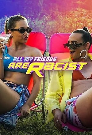 All My Friends Are Racist