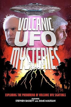 Volcanic UFO Mysteries