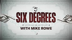 Six Degrees with Mike Rowe