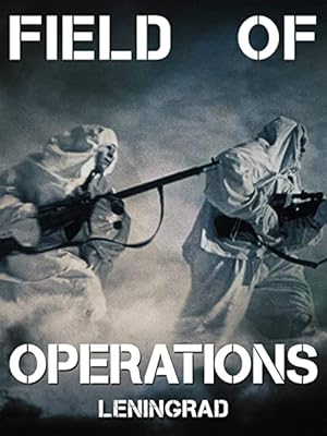 Field of Operations: Leningrad