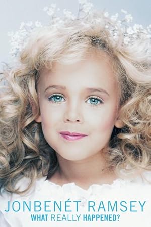 JonBenét Ramsey: What Really Happened?