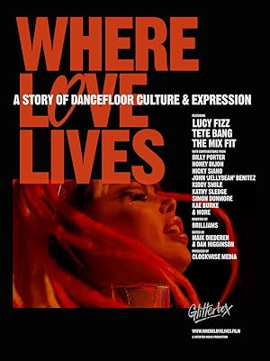 Where Love Lives: A Story of Dancefloor Culture & Expression