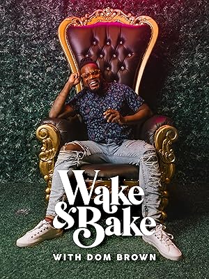 Wake & Bake with Dom Brown