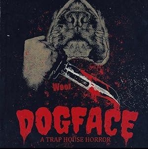 Dogface: A Trap House Horror