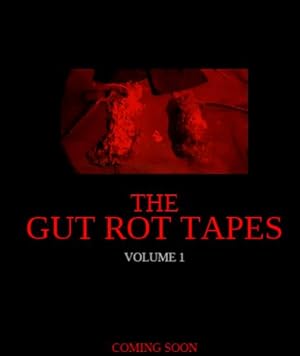 The Gut Rot Tapes: Volume 1