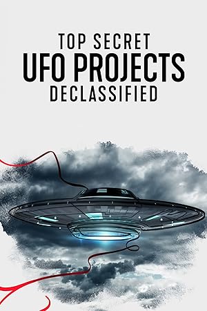 Top Secret UFO Projects Declassified