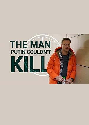 The Man Putin Couldn't Kill