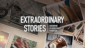 Extraordinary Stories Behind Everyday Things