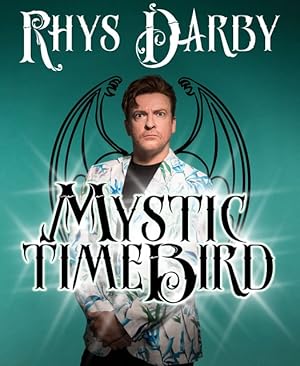 Rhys Darby: Mystic Time Bird