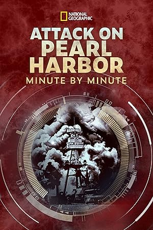 Attack on Pearl Harbor: Minute by Minute