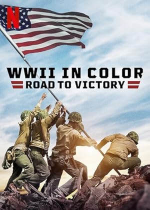 WWII in Color: Road to Victory