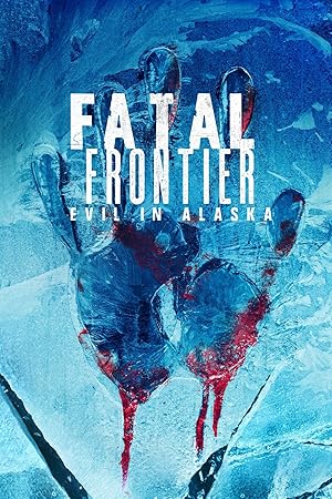 Fatal Frontier: Evil in Alaska