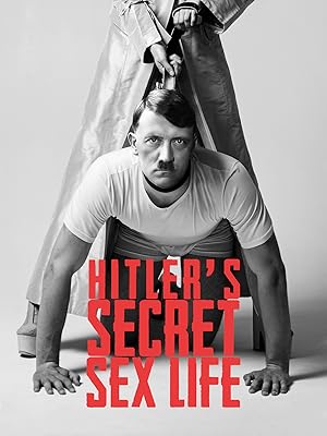 Hitler's Secret Sex Life