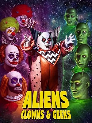 Aliens, Clowns & Geeks