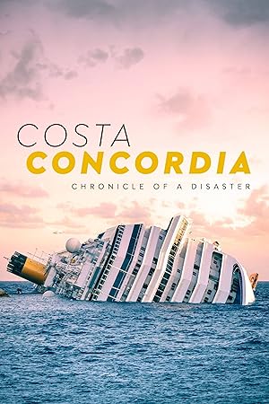 Costa Concordia: Chronicle of a Disaster