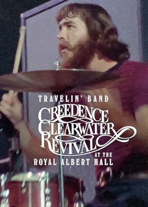 Travelin' Band: Creedence Clearwater Revival at the Royal Albert Hall