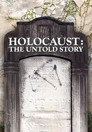 Holocaust: An Untold Story