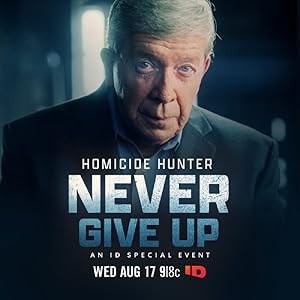 Homicide Hunter: Never Give Up