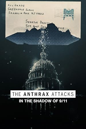 The Anthrax Attacks: In the Shadow of 9/11