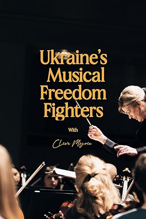 Ukraine's Musical Freedom Fighters with Clive Myrie