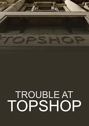 Trouble at Topshop