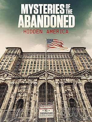 Mysteries of the Abandoned: Hidden America