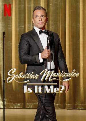 Sebastian Maniscalco: Is it Me?