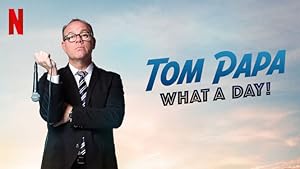 Tom Papa: What a Day!