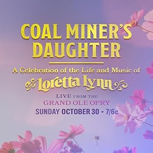 Coal Miner's Daughter: A Celebration of the Life and Music of Loretta Lynn