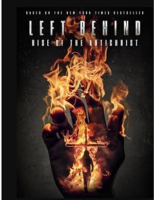 Left Behind: Rise of the Antichrist