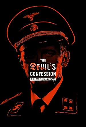 The Devil's Confession: The Lost Eichmann Tapes