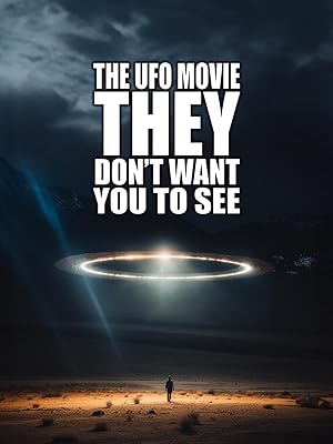 The UFO Movie THEY Don't Want You to See