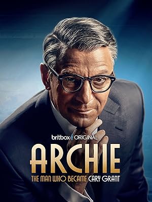 Archie: The Man Who Became Cary Grant