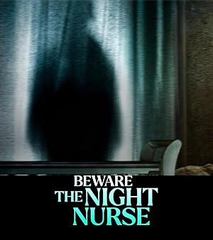 Beware the Night Nurse