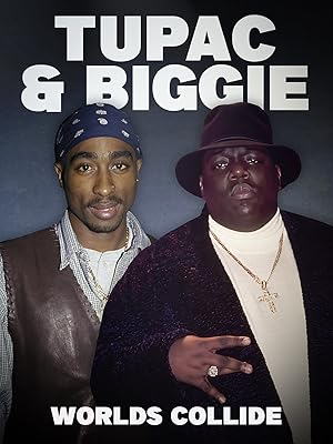 Tupac and Biggie: Worlds Collide