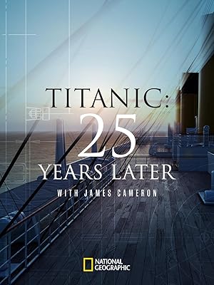 Titanic: 25 Years Later with James Cameron